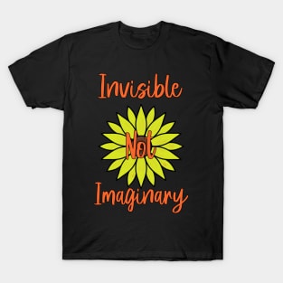 Invisible Not Imaginary Sunflower T-Shirt